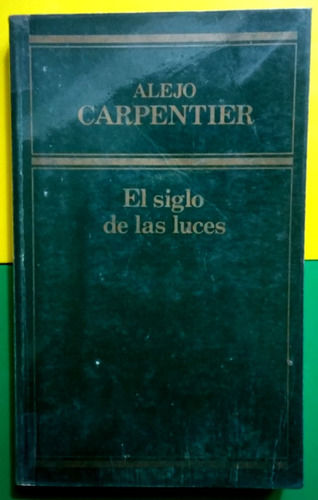 Alejo Carpentier - El Siglo De Las Luces 1981