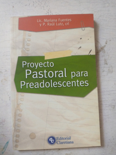 Proyecto Pastoral Para Preadolescentes M. Fuentes - R. Lutz