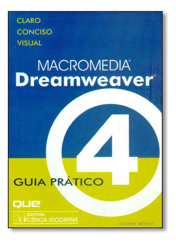Macromedia Dreamweaver - Guia Prático, De Steven  Moniz. Editora Ciencia Moderna, Capa Dura Em Português