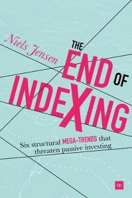 Libro The End Of Indexing : Six Structural Mega-trends Th...