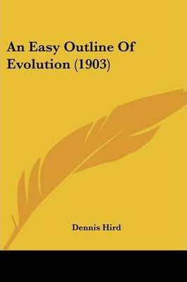 Libro An Easy Outline Of Evolution (1903) - Dennis Hird