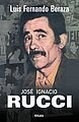 Jose Ignacio Rucci (biografia E Historia) - Beraza Luis Fer