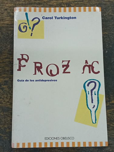 Prozac * Guia De Los Antidepresivos * Carol Turkington *