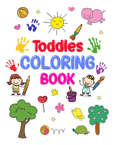 Libro: Toddles Coloring Book: 101 Jumbo And Easy Coloring Pa