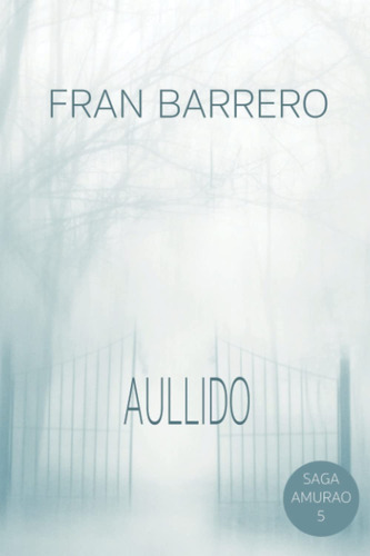 Amurao: (el Aullido Del Lobo Solitario) (spanish Edition)