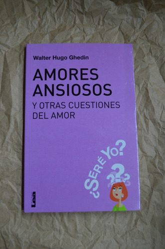 Amores Ansiosos Y Otras Cuestiones Del Amor - Ed. Lea /s