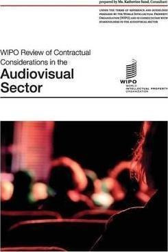 Wipo Review Of Contractual Considerations In The Audiovis...