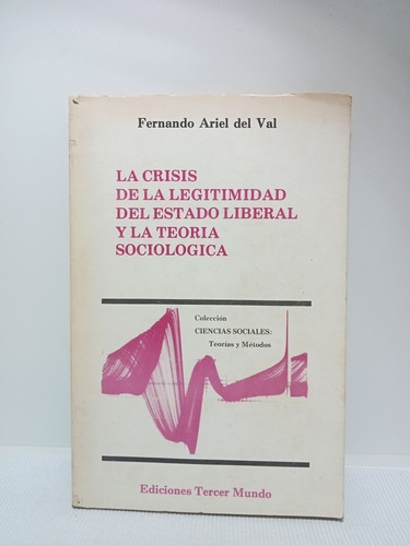 La Crisis De La Legitimidad Del Estado Liberal - Ariel Val 