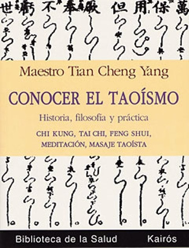 Conocer El Taoismo . Historia , Filosofia Y Practica