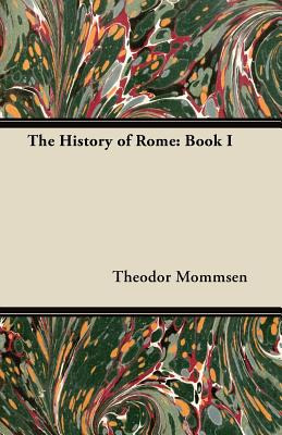 Libro The History Of Rome: Book I - Mommsen, Theodor