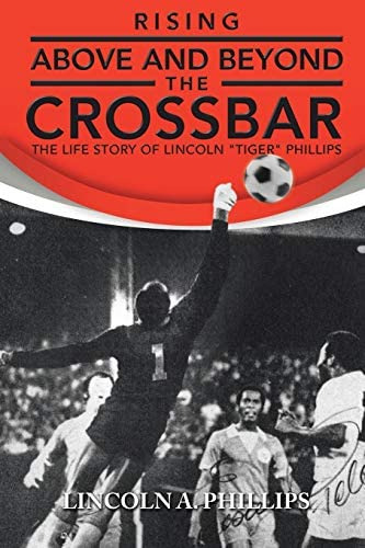 Libro: Rising Above And Beyond The Crossbar: The Life Story