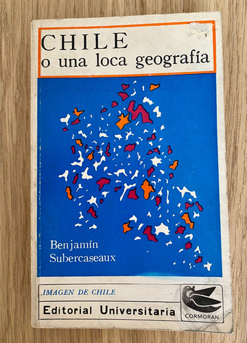 Chile O Una Loca Geografía. Benjamín Subercaseaux Edic. 1973 (Usado)