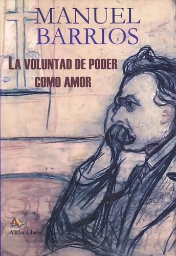 Libro: Voluntad De Poder Como Amor, La