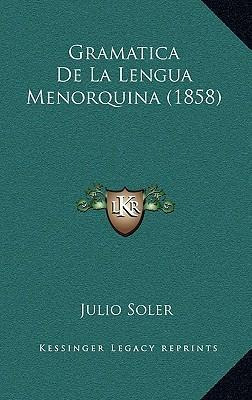 Libro Gramatica De La Lengua Menorquina (1858) - Julio So...