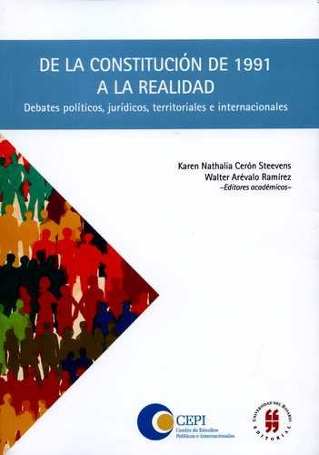 Libro De La Constitución De 1991 A La Realidad. Debates Pol