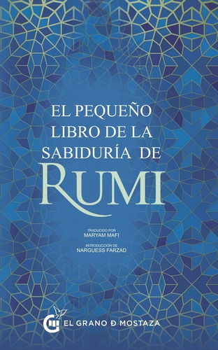 El Pequeño Libro De La Vida De Rumi, de Rumi, Mowlana Jalai Ad-Din Balkhi. Editorial Edic.El Grano De Mostaza, tapa blanda en español, 2023