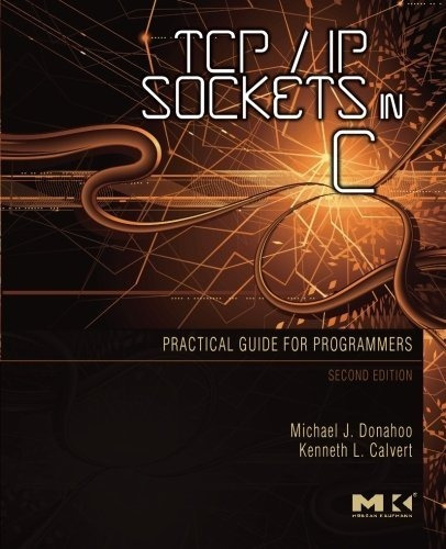Tcp/ip Sockets In C : Practical Guide For Programmers, De Michael J. Donahoo. Editorial Elsevier Science & Technology, Tapa Blanda En Inglés
