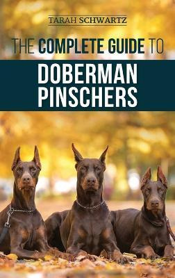 Libro The Complete Guide To Doberman Pinschers : Preparin...