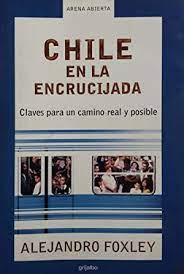 Chile En La Encrucijada: Claves Para Un Camino Real Y Posibl