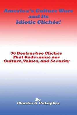 Libro America's Culture Wars And Its Idiotic Clichã©s: 36...