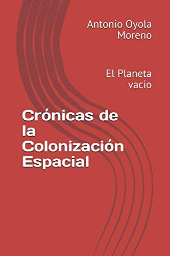 Cronicas De La Colonizacion Espacial: El Planeta Vacio -cron