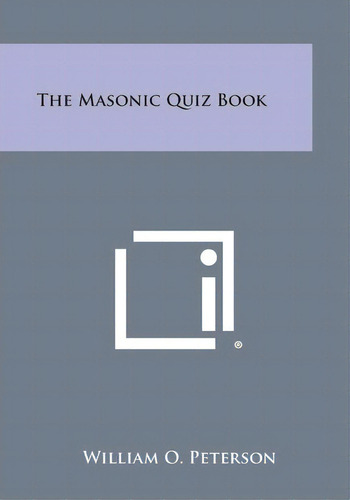 The Masonic Quiz Book, De William O Peterson. Editorial Literary Licensing, Llc, Tapa Blanda En Inglés