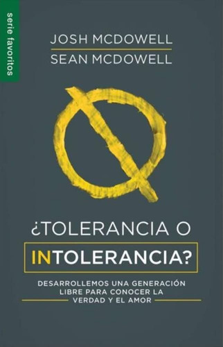 Tolerancia O Intolerancia?, De Josh & Sean Mcdowell. Editorial Unilit, Tapa Blanda En Español, 2022