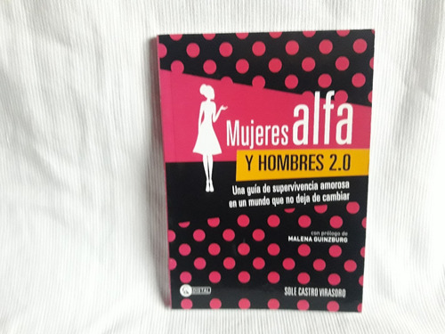 Mujeres Alfa Y Hombres 2.0 Sole Castro Virasoro Ed. Distal