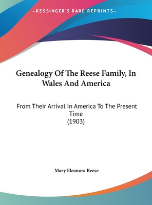 Libro Genealogy Of The Reese Family, In Wales And America...