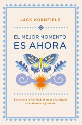 El Mejor Momento Es Ahora - Jack Kornfield