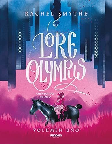 Lore Olympus. Volumen Uno (edición En Español): Cuentos Del
