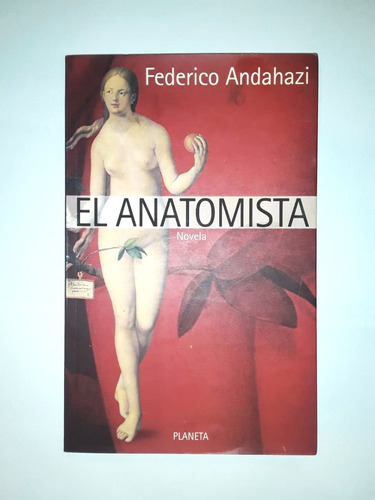 El Anatomista - Federico Andahazi - Planeta