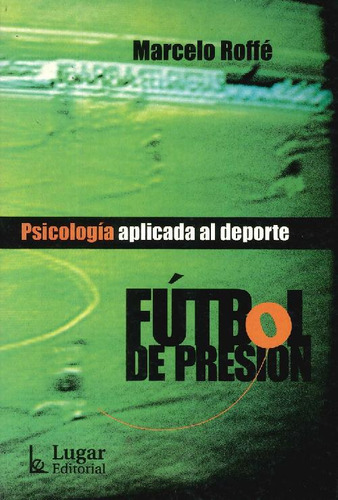 Libro Futbol De Presión De Marcelo Roffé