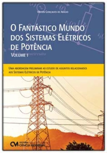 O Fantástico Mundo Dos Sistemas Elétricos De Potência - V..., De Araujo, Wilson Goncalves De. Editora Ciencia Moderna, Capa Mole, Edição 01ed Em Português, 21