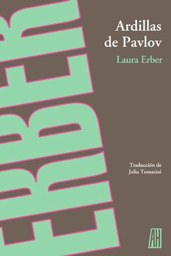 Las Ardillas De Pavlov, De Laura Erber. Editorial Adriana Hidalgo, Tapa Encuadernación En Tapa Blanda O Rústica En Español