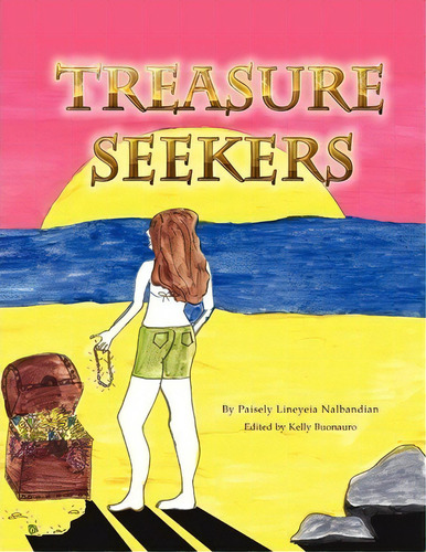 Treasure Seekers, De Paisely Lineyeia Nalbandian. Editorial Xlibris, Tapa Blanda En Inglés