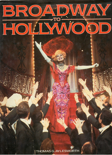 Broadway To Hollywood  -  Thomas G. Aylesworth