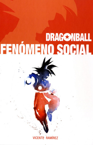 Dragon Ball. Fenomeno Social Dolmen