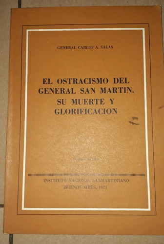 El Ostracismo Del Gral San Martin, Su Muerte Y Glorifi(c11)