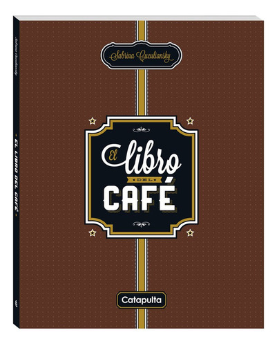 El Libro Del Cafe / Cuculiansky Sabrina