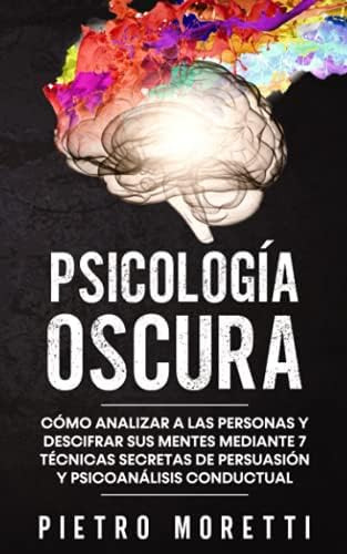 Libro: Psicología Oscura: Cómo Analizar A Las Personas Y Des