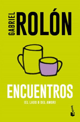 Encuentros - El Lado B Del Amor - Gabriel Rolón - Booket