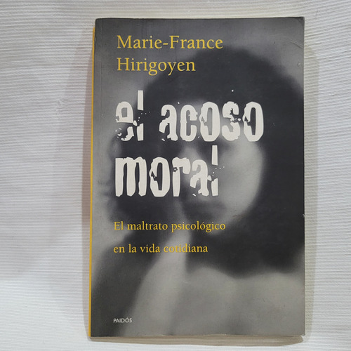 El Acoso Moral Marie France Hirigoyen Paidos