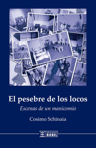 El Pesebre De Los Locos, De Cosimo Schinaia. Editorial Biebel, Tapa Blanda En Español