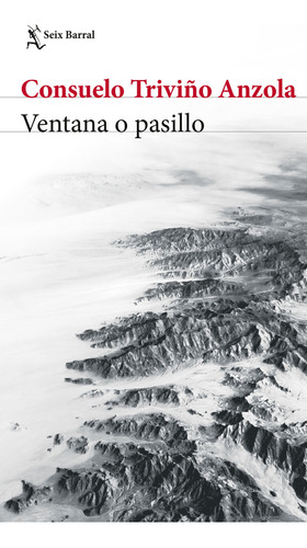 Ventana O Pasillo. Consuelo Triviño, De Suelo Triviño. Editorial Seix Barral, Tapa Blanda, Edición Seix Barral En Español, 2021