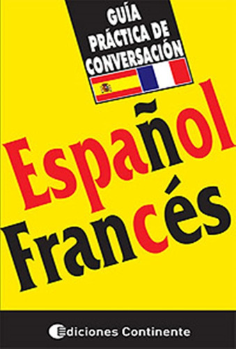 Español - Frances ( Nva. Edición ) (ed .arg.) Guía Practica 