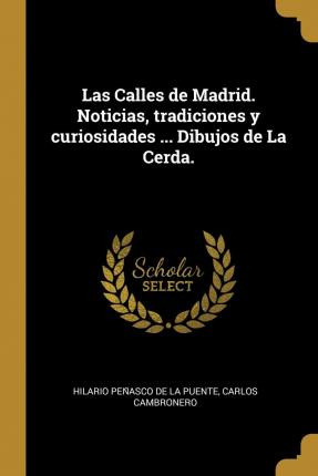 Libro Las Calles De Madrid. Noticias, Tradiciones Y Curio...