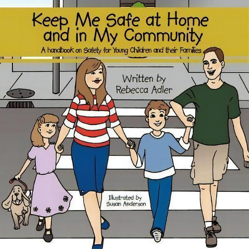 Keep Me Safe At Home And In My Community, De Rebecca Adler. Editorial Authorhouse, Tapa Blanda En Inglés