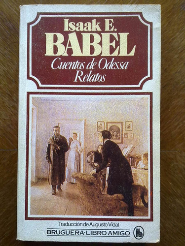 Isaak E. Babel - Cuentos De Odessa. Relatos