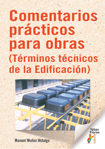 Libro: Comentarios Practicos Para Obras (terminos Tec.edific